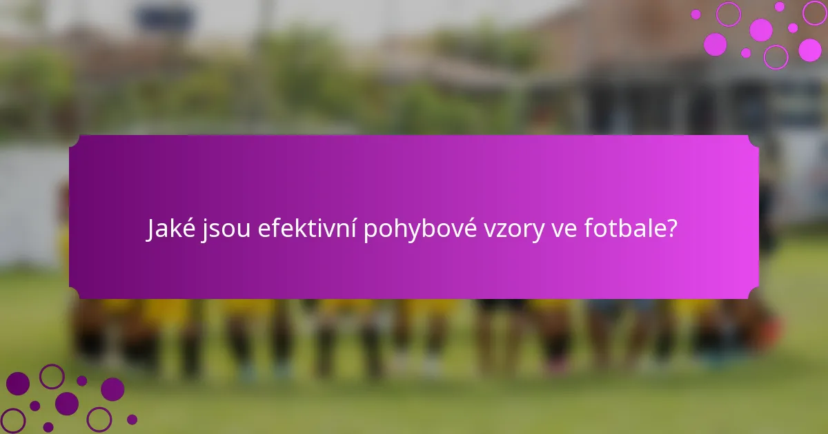 Jaké jsou efektivní pohybové vzory ve fotbale?